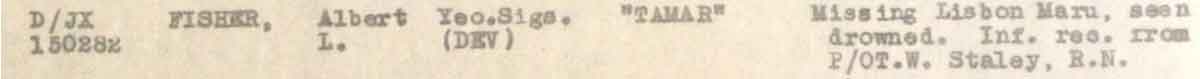 Section from a report showing that Albert Louis Fisher was seen drowned by Thomas W Staley following the sinking of the Lisbon Maru